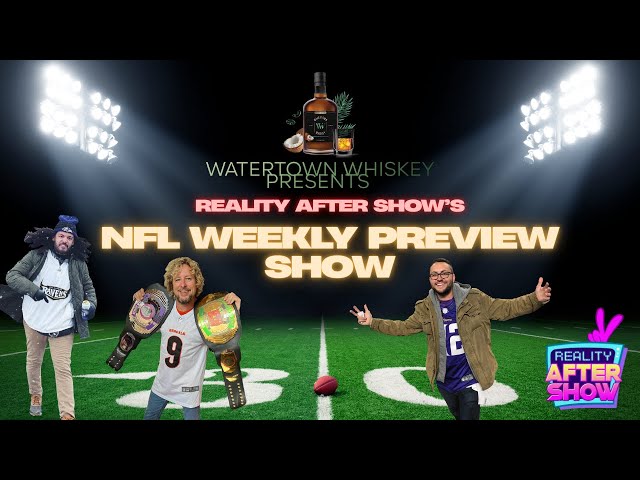 NFL Weekly Preview Show - Reality After Show - Week 15 📱