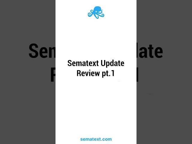 Sematext Update Review Episode #02 #Sematext #opensearch #frontend #devops