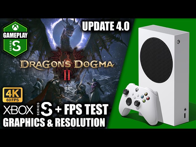 Dragon's Dogma 2: Update 4.0 - Xbox Series S Gameplay + FPS Test