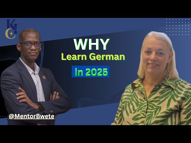 WHY Learning German in 2025 Could Be Your Ticket to a Brighter Future @MentorBwete