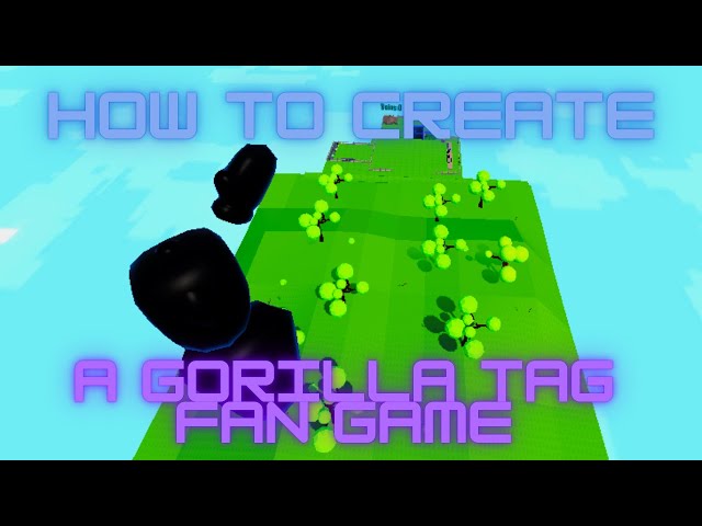How to make a Gorilla Tag FAN GAME!!! 2025