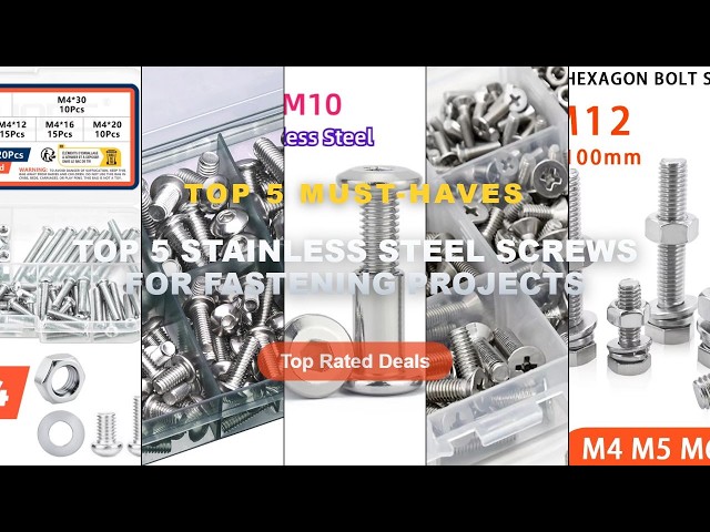 Ultimate Guide to the Best Top 5 Stainless Steel Screws For Fastening Projects - M4 M5 M6 M8 M10 M12