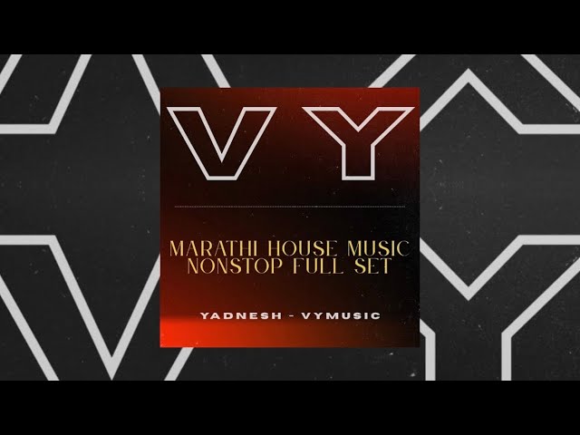 Marathi House Music Nonstop Full Set | Yadnesh-VYMusic | Marathi Tech House Mix | Marathi Dj Song