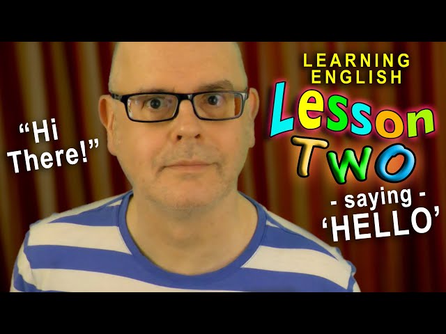 LEARNING ENGLISH - Lesson 2 - SAYING 'HELLO'
