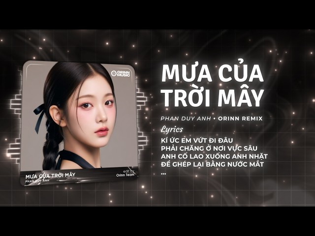 Mưa Của Trời Mây Remix - Phan Duy Anh x GUANG x Orinn | Nhạc Remix Triệu View Hot TikTok 2026