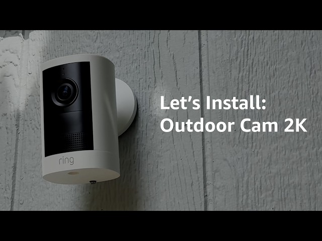 Ring Outdoor Cam 2K | Installation Guide