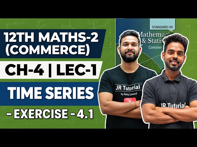 12th Maths 2 Commerce | Chapter 4 | Time Series | Lecture 1 | Exercise 4.1 | Maharashtra Board