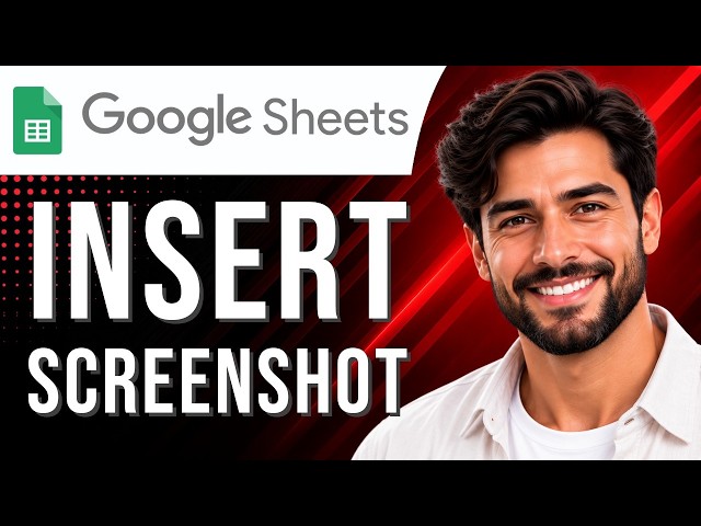 Google Sheets: How to Take & Insert a Screenshot (Images Tutorial for Beginners) (2026 Guide)