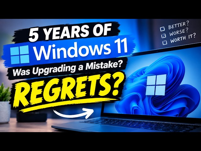 5 Years of Windows 11: Was Upgrading a Mistake?