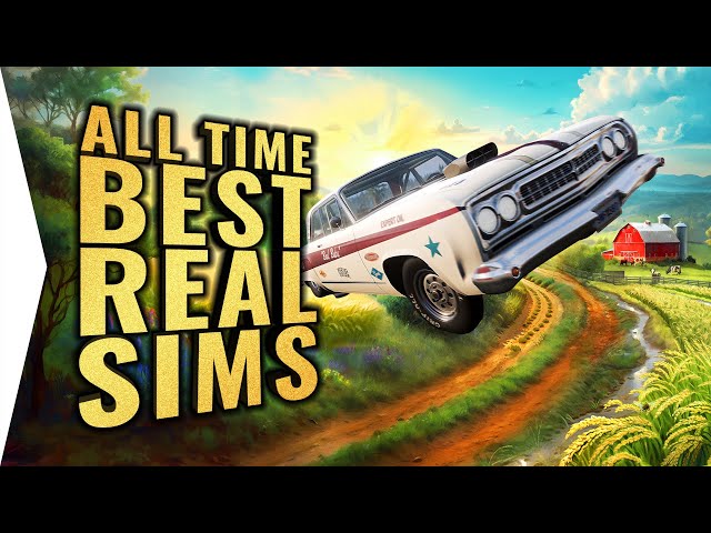 These Are The 10 Greatest & Best Realistic Simulator Games Of All Time