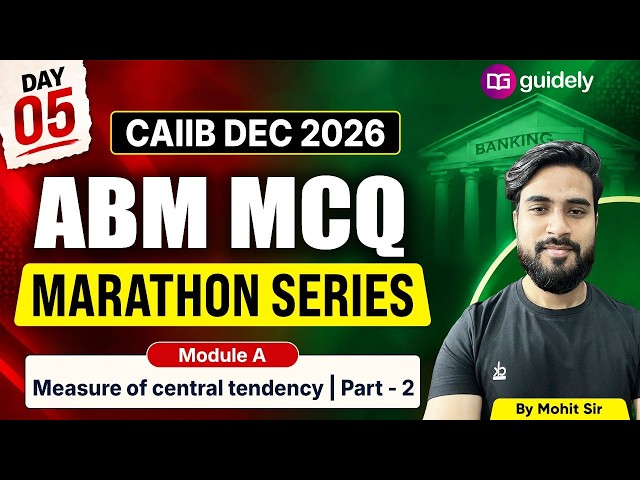 CAIIB Dec 2026 | ABM Marathon Series | Day 5| Measures of Central Tendency Most Imp Ques | Mohit Sir