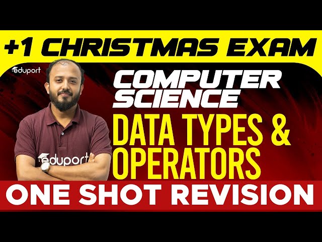 Plus One Computer Science | Data Types and Operators | Chapter 6 | Eduport Plus One