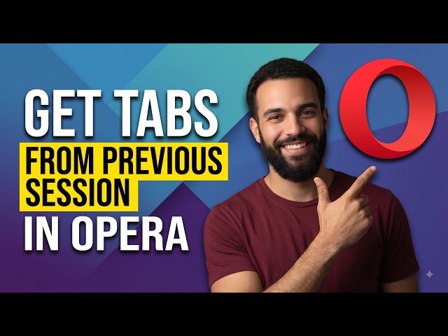 How To Get Tabs From Previous Session In Opera (Step By Step Guide)