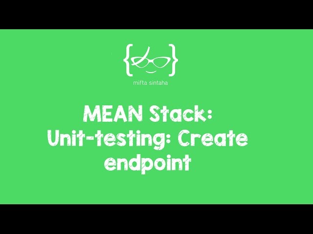 MEAN Stack tutorial for beginners - 9: Unit testing: 'Create' Endpoint