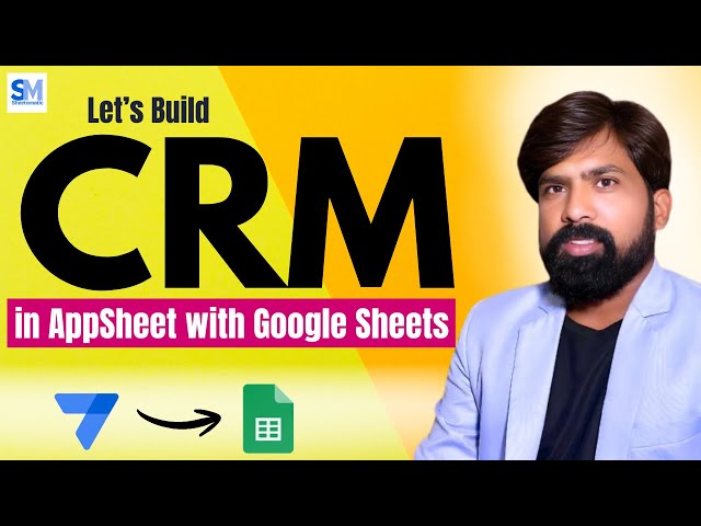 How to Build Your Own CRM in AppSheet | Google Sheets Integration