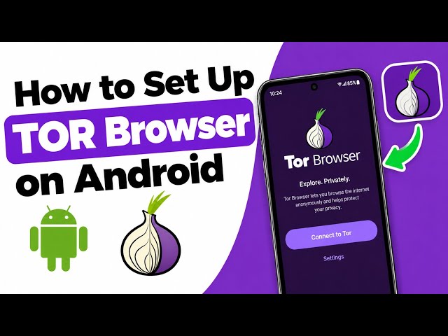 How to Setup  Tor Browser on Android