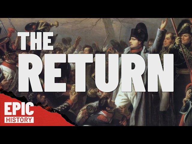 Napoleon's Greatest Gamble: Return from Elba