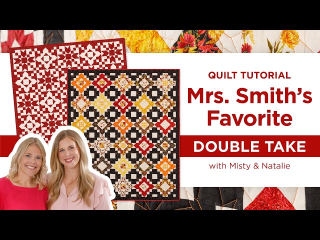 Double Take - Mrs Smith's Favorites | 2 New Quilt Patterns