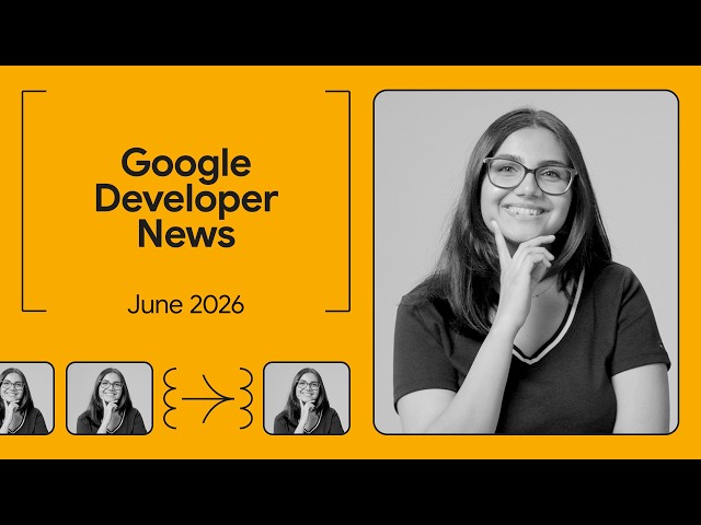 Gemini 3.5 Live Translate, Gemini in Xcode, and more! - Google Developer News June 2026