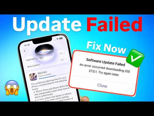 iOS 27.0.1 Software Update Failed - Fix iOS 27.0.1 Downloading Error Now