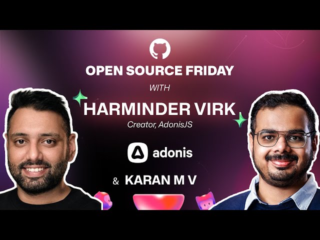 Open Source Friday with AdonisJS creator Harminder Virk
