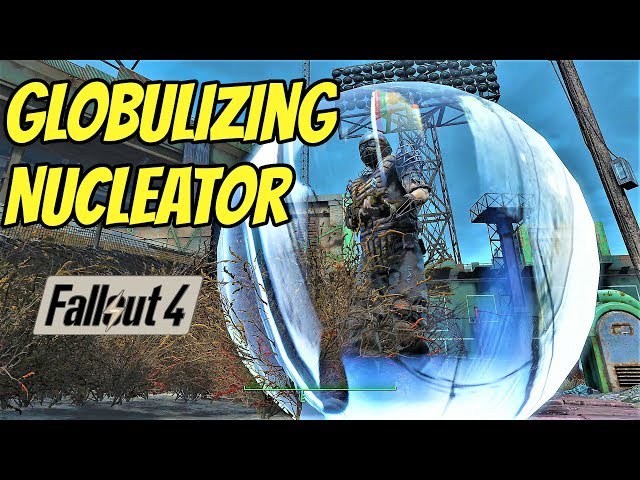 The Globulizing Nucleator |Wacky Weapon Mods Of Fallout 4 |