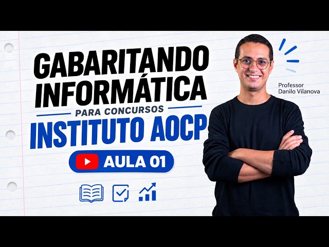 Class 01 - Mastering Informatics for Instituto AOCP - Prof. Danilo Vilanova