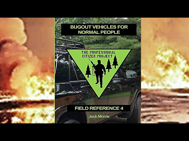 Bugout Vehicles for Normal People | Professional Citizen Project