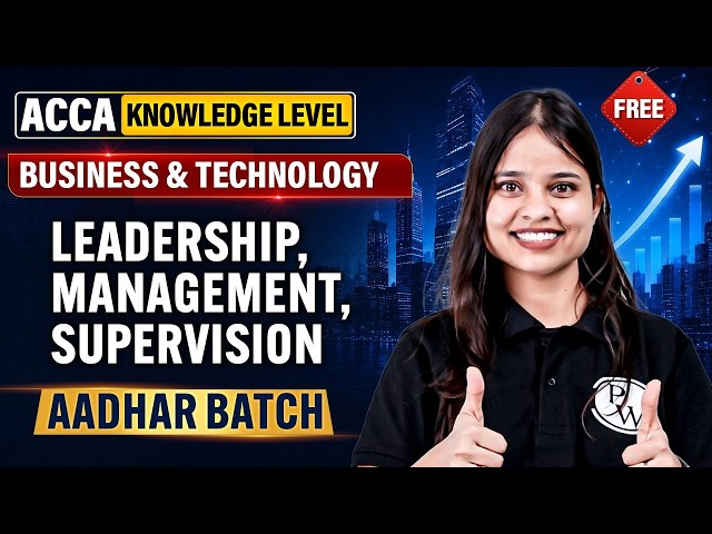 Leadership, Management, and Supervision | ACCA BT/F1 Knowledge Level | FREE Aadhar Batch 🎯