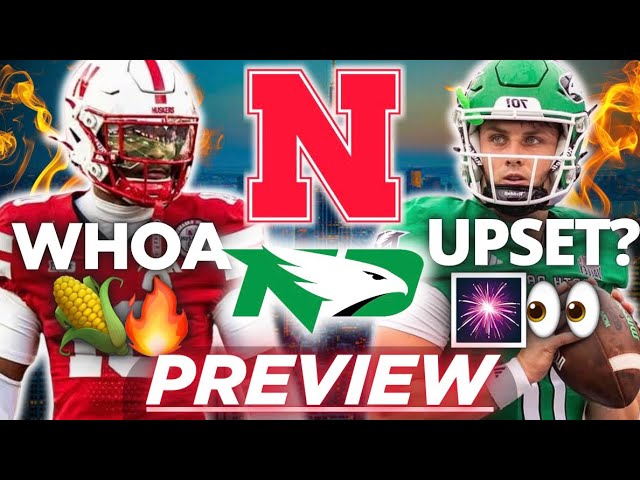 Nebraska ON UPSET WATCH vs North Dakota?👀🌽| PREVIEW🔥+ UPDATE + KEYS TO WIN | Husker Football News