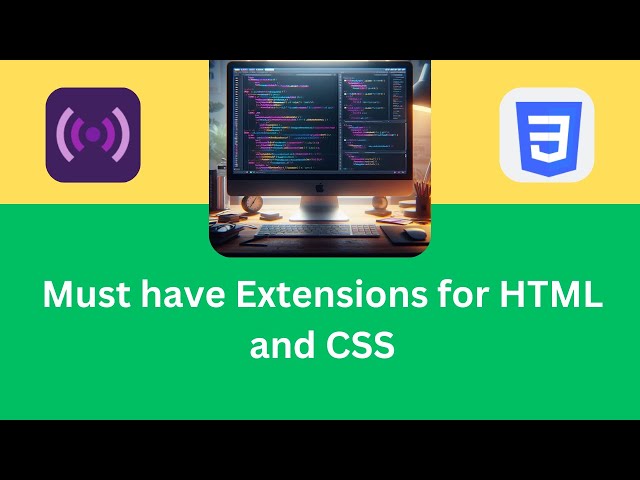 Must have Extension for beginner web designers (HTML and CSS)