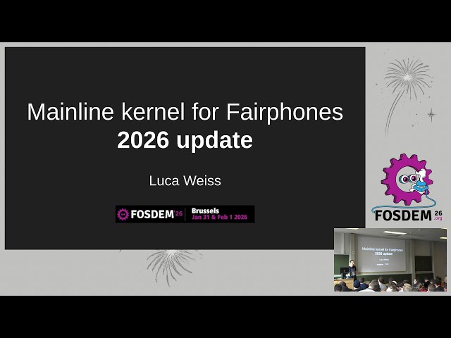 FOSDEM 2026 - Mainline kernel for Fairphones - 2026 update