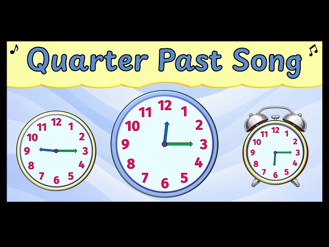 Telling the Time Song - Quarter Past Song for Kids