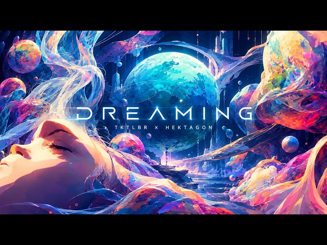 TKTLBR & Hektagon - Dreaming