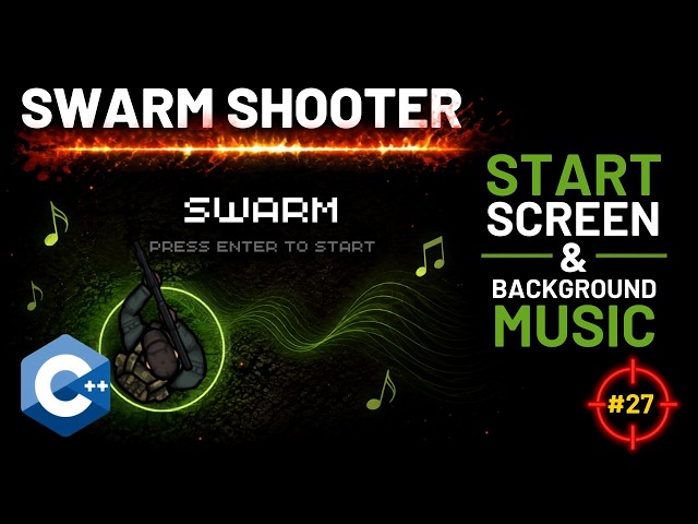 Background Music & Start Screen - C++ Swarm Shooter with Raylib (no Engine) (#27)