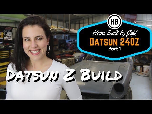 Home Built Datsun 240z part 1