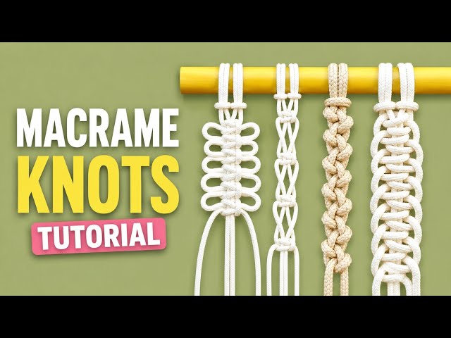 4 Basic Macrame Knots Every Beginner Should Learn | Easy Step-by-Step