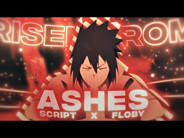 Risen From Ashes - Script x Floby [Edit/AMV]!