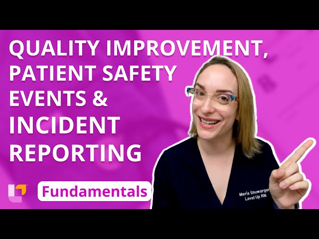 Quality Improvement, Patient Safety Events, Incident Reporting: Fundamentals of Nursing |@LevelUpRN