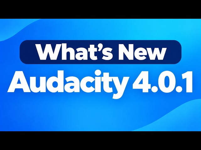 What's New in Audacity 4.0.1