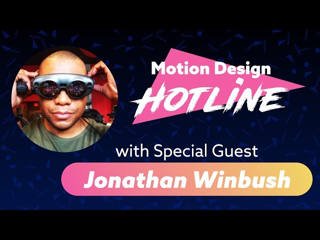 Motion Design Hotline - Real Time, Real talk with Jonathan Winbush
