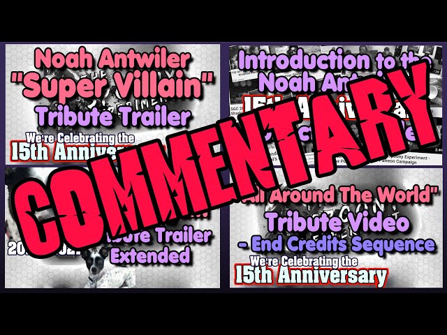 15th Anniversary of Noah Antwiler - ALL Tribute Trailers - Commentary
