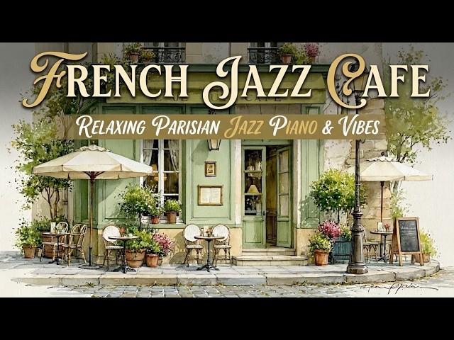 Cozy Paris Cafe Ambience - French Jazz Cafe Music And Relaxing Coffee Shop Jazz For Work