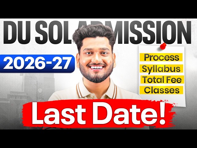 DU SOL Admission 2026-27 🔥 Last Date, Fees, Process & Eligibility