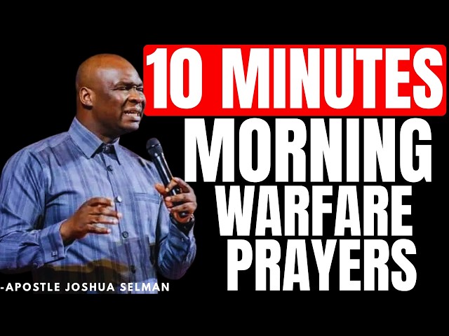 EARLY MORNING WARFARE PRAYERS & DECLARATIONS TO COMMAND THE DAY | APOSTLE JOSHUA SELMAN