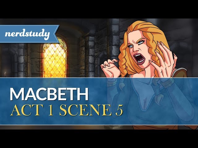 Macbeth Summary (Act 1 Scene 5) - Nerdstudy