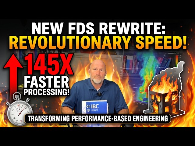 We Re-wrote FDS and Got 145X Faster — It Will Change Everything for Performance-Based Engineering