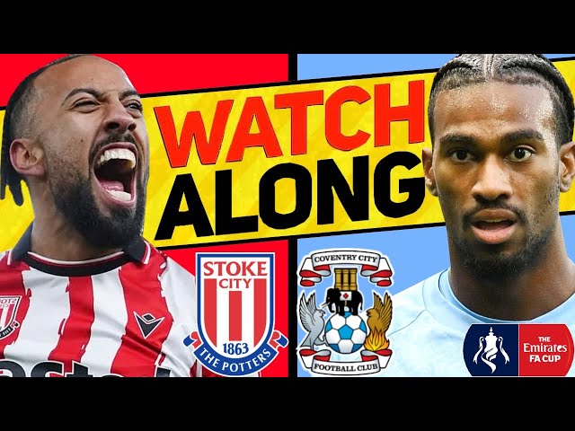 STOKE v COVENTRY WATCH ALONG