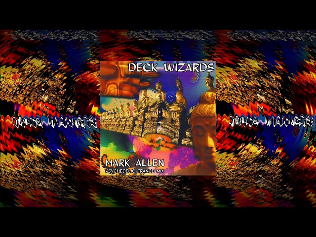 Deck Wizards ~ Psychedelic Trance Mix by Mark Allen ᴴᴰ