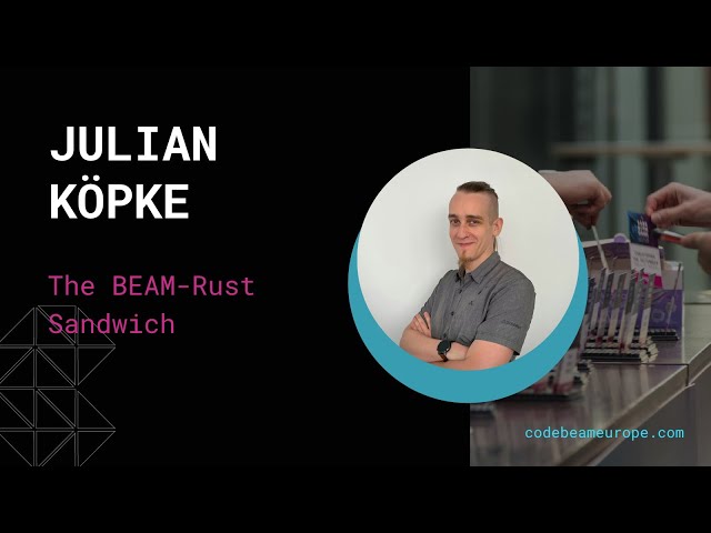 The BEAM-Rust Sandwich - Julian Köpke | Code BEAM Europe 2025